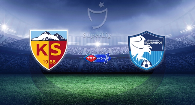 Kayserispor- Büyükşehir Belediye Erzurumspor