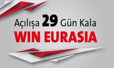 Açılışa 29 Gün Kala WIN EURASIA!