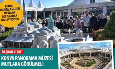 Konya Panorama Müzesi Mevlana Dostlarıyla Dolup Taşıyor